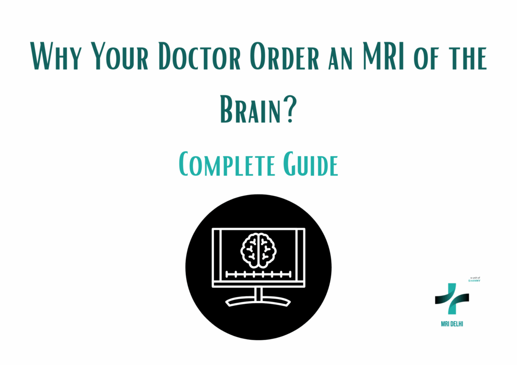 Why Your Doctor Order an MRI of the Brain